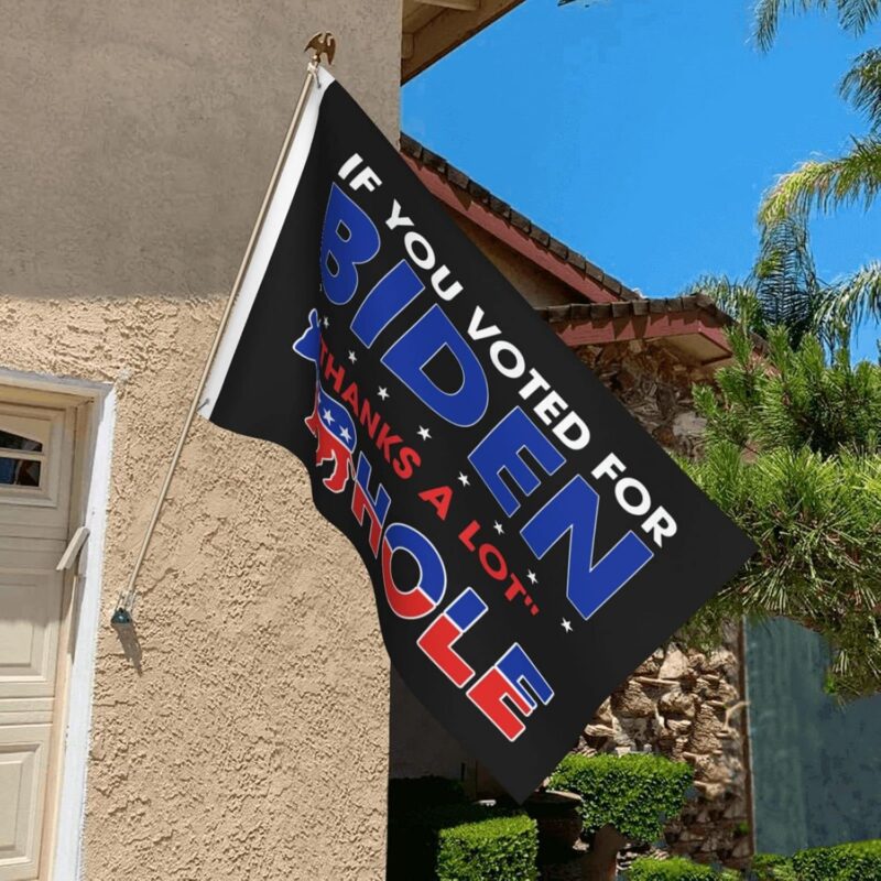 If You Voted For Biden Thanks A Lot Hole Joe Biden Flag Biden Is An A Hole Flag Joe Biden Sucks Flag Pro Republican Trump 2024 Anti Democrat Flag 3x5 Ft Double Sided Flag Outdoor Flag Yard Sign - Image 6