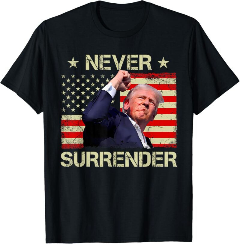 Never Surrender Trump 2024 Survived Shot Fight for America T-Shirt