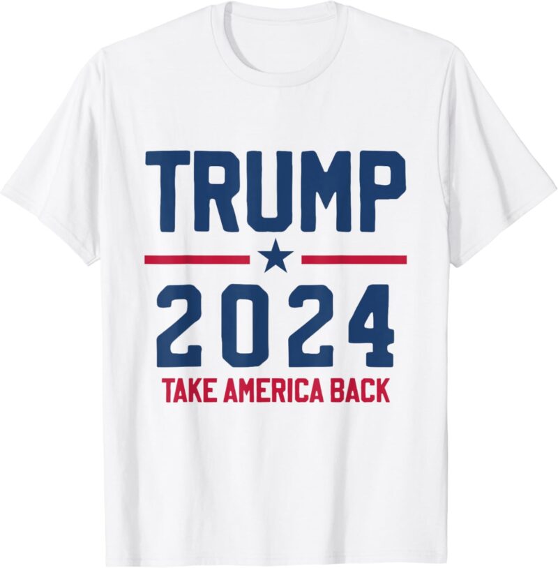 Trump 2024 - Take America Back - Conservative Republican T-Shirt