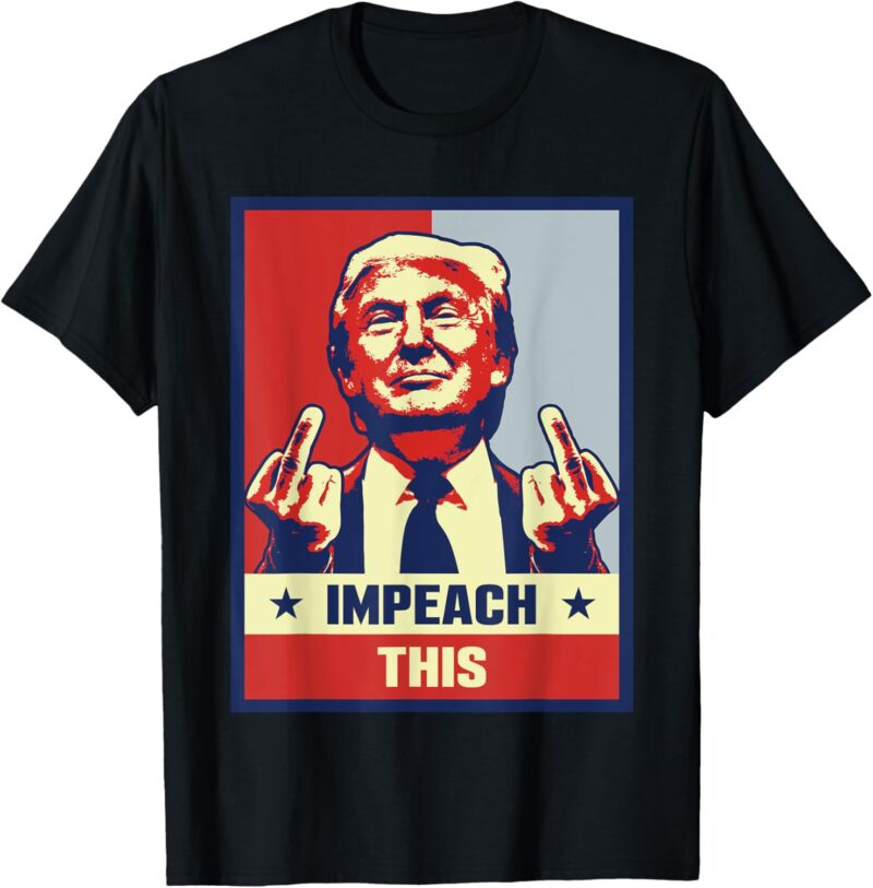 Pro Donald Trump Gifts Republican Conservative Impeach This T-Shirt