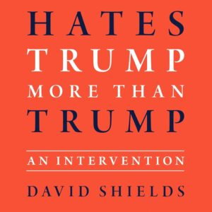 Nobody Hates Trump More Than Trump: An Intervention