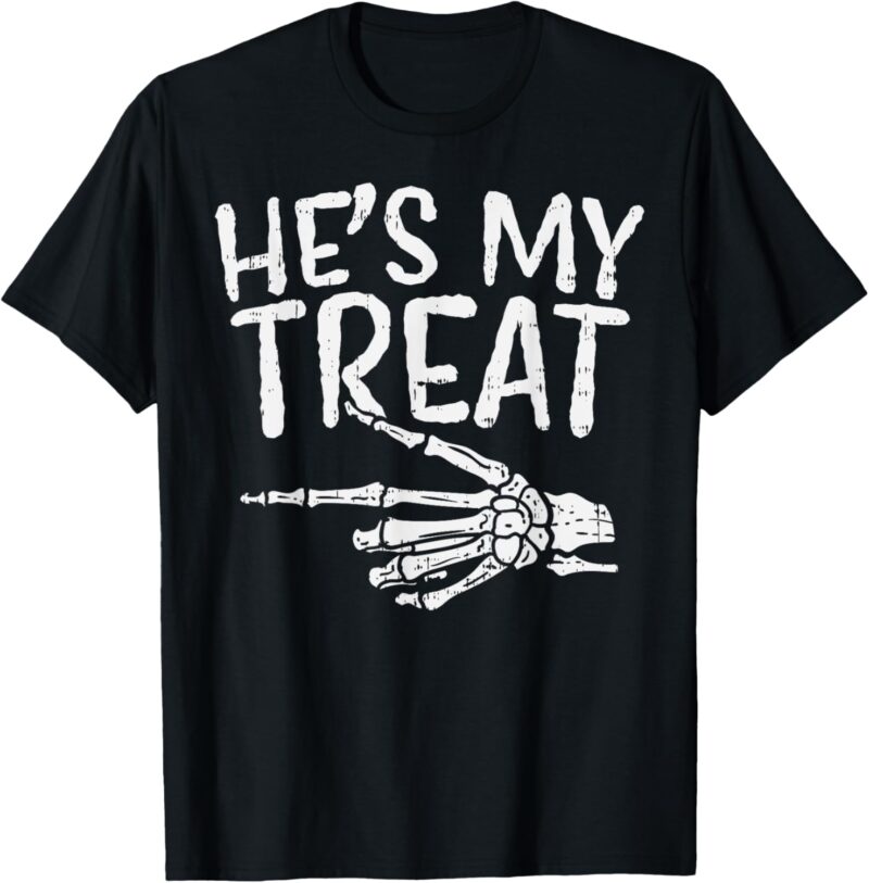 Hes My Treat Skeleton Matching Couple Halloween Costume Hers T-Shirt