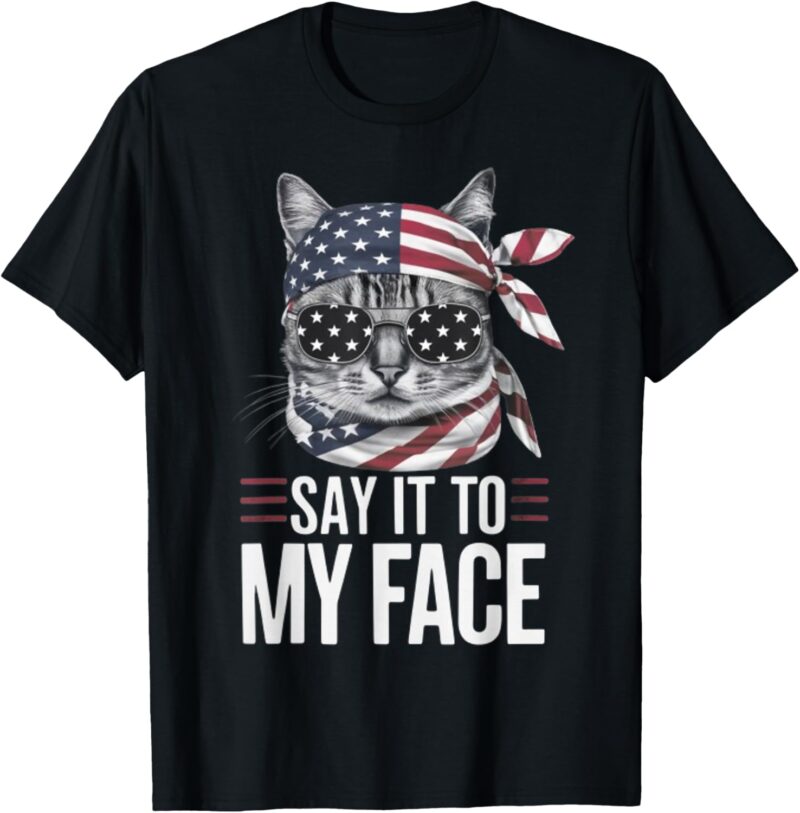 Funny Cat Kamala Harris 2024 Say It To My Face T-Shirt