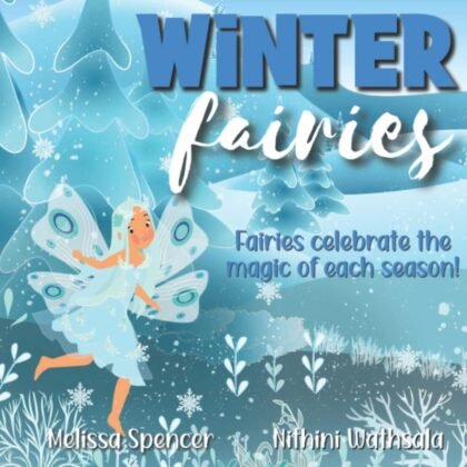 Winter Fairies: Fairies Celebrate the Magic of Each Season Series: Winter