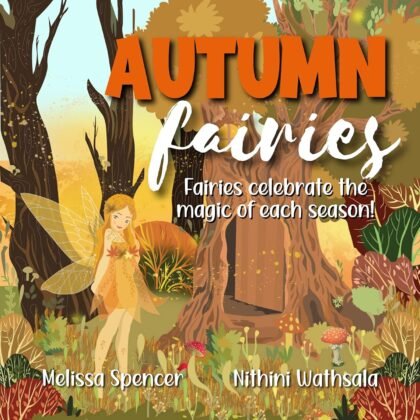 Autumn Fairies: Fairies Celebrate the Magic of Each Season Series - Autumn