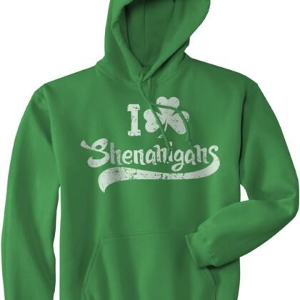 I Clover Shenanigans Hoodie Funny Irish Clover SweatShirt Novelty Shirt