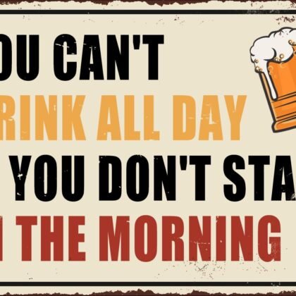 You Can't Drink All Day If You Don't Start in The Morning Vintage Metal Tin Sign Funny Signs Wall Art Decor Plaque for Home Bar Pub Club Cafe Living Room 12x8 Inches