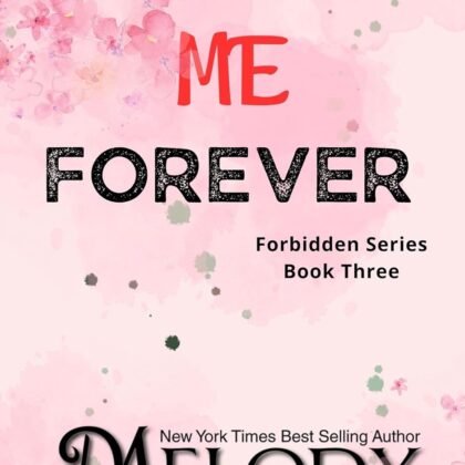 Kiss me Forever: Book Three (Forbidden Series 3)