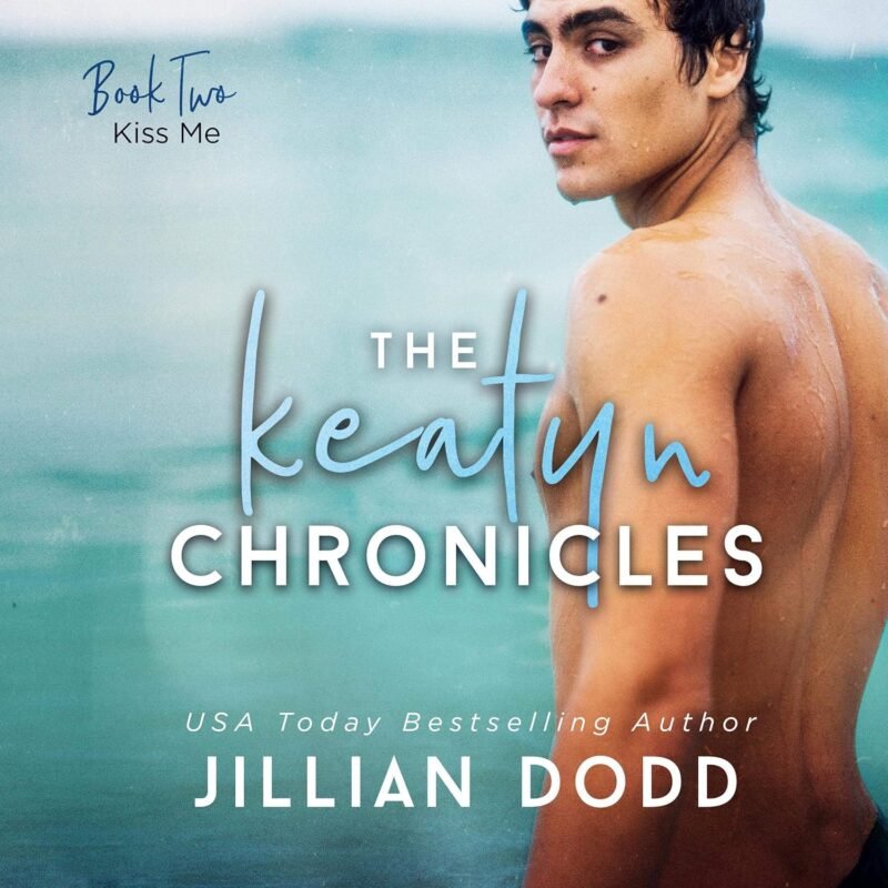 Kiss Me: The Keatyn Chronicles, Book 2
