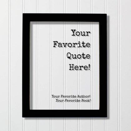 Custom Floating Quote Frame - Your Favorite Quote
