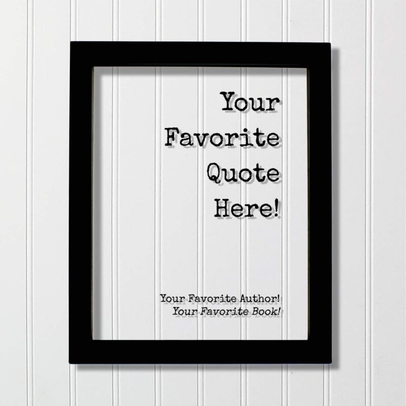 Custom Floating Quote Frame - Your Favorite Quote