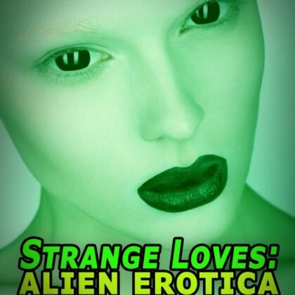 Strange Loves: Alien Erotica