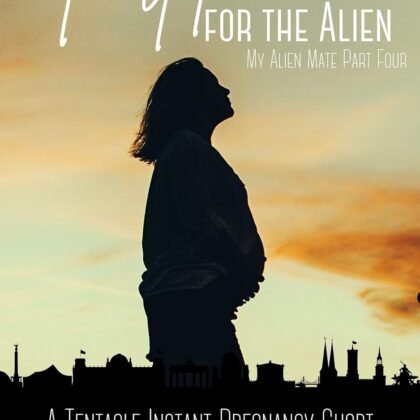 Fertile for the Alien: A Tentacle Instant Pregnancy Short (My Alien Mate Book 4)