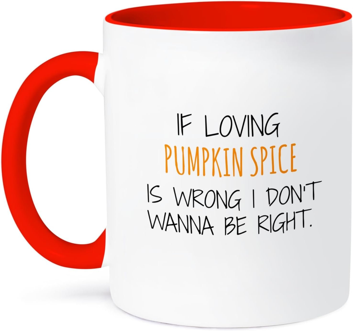 3dRose If Loving Pumpkin Spice Is Wrong Mug, 11oz, Red,mug_221794_5
