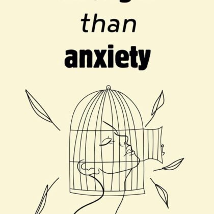 Stronger than Anxiety: Poems about Overcoming Negative Thoughts, Defeating Self-Sabotage, and Building Self-Confidence