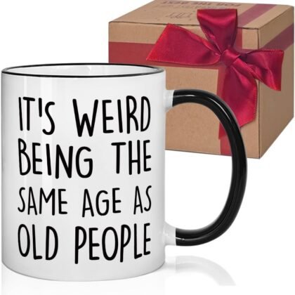 It's Weird Being the Same Age as Old People Mug, Funny 50th 60th 70th Birthday Gifts for Women Men, Old People, Him, Husband, Grandpa 11 oz