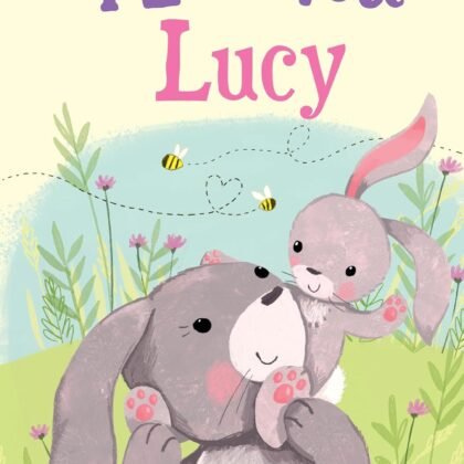 I Love You Lucy: A Personalized Book About Love for a Child (Gifts for Babies and Toddlers, Gifts for Birthdays)