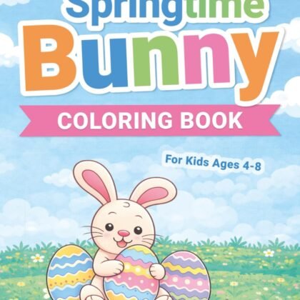 Springtime Bunny Coloring Book for Kids Ages 4–8: Fun and Easy Spring-Themed Coloring Pages for Young Artists