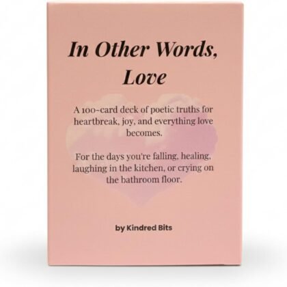 In Other Words, Love – 100 Poetic Reflections on Heartbreak, Joy & All the Ways Love Shows Up – Romantic, Healing, & Affirmation Card Deck for Women, Men & Teens – Self-Care, Journaling, Therapy