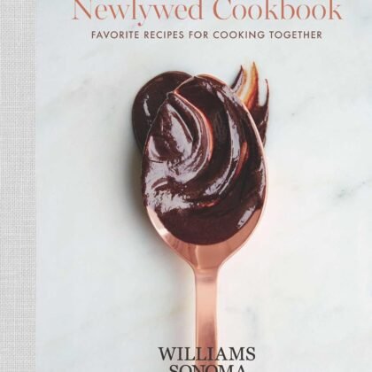 The Newlywed Cookbook: Favorite Recipes for Cooking Together (Williams Sonoma)